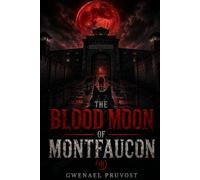 The bloodmoon of Montfaucon