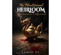 The Bloodstained Heirlooms: A legacy of Secrets, A Trail of Blood