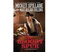 The Bloody Spur by Max Allan Collins Max Allan Collins (Auteur)
