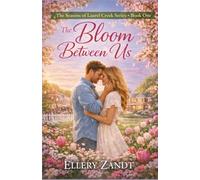 The Bloom Between Us: The Seasons of Laurel Cr ook One