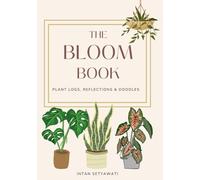 The Bloom Book: Plant logs, reflections and doodles