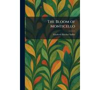 The Bloom of Monticello