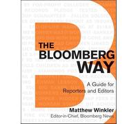 The Bloomberg Way: A Guide for Reporters and Editors