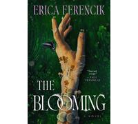 The Blooming A Novel - Erica Ferencik - Gallery/Scout Press - ebook (ePub) - Livre
