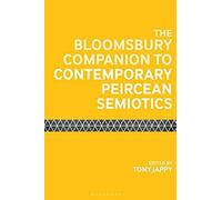 The Bloomsbury Companion To Contemporary Peircean Semiotics