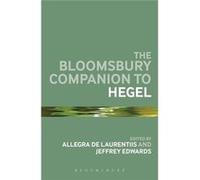The Bloomsbury Companion To Hegel (Bloomsbury Companions) (Paperback) Professor Allegra De Laurentiis, Professor Jeffrey Edwards (Auteur)