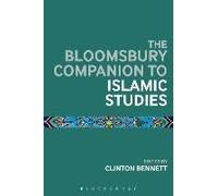 The Bloomsbury Companion To Islamic Studies