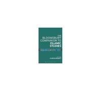 The Bloomsbury Companion To Islamic Studies