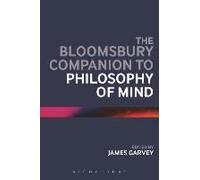 The Bloomsbury Companion To Philosophy Of Mind