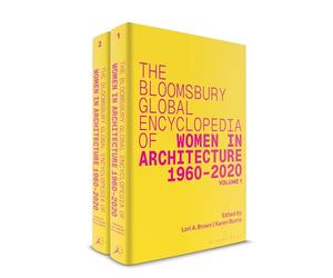 The Bloomsbury Global Encyclopedia of Women in Architecture 1960-2020