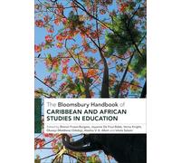 The Bloomsbury Handbook of Caribbean and African Studies in Education