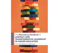 The Bloomsbury Handbook Of Context And Transformative Leadership In Higher Education