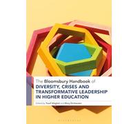 The Bloomsbury Handbook of Diversity, Crises and Transformative Leadership in Higher Education