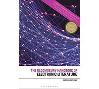 The Bloomsbury Handbook Of Electronic Literature