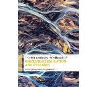 The Bloomsbury Handbook Of Indigenous Education And Research