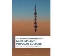 The Bloomsbury Handbook of Muslims and Popular Culture The Bloomsbury Handbook of Muslims and Popular Culture (Auteur)
