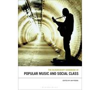 The Bloomsbury Handbook Of Popular Music And Social Class