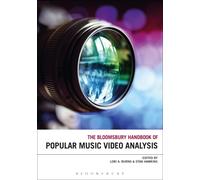 The Bloomsbury Handbook Of Popular Music Video Analysis