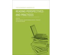 The Bloomsbury Handbook Of Reading Perspectives And Practices