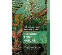 The Bloomsbury Handbook Of Religion And Nature: The Elements