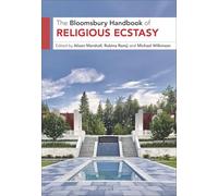 The Bloomsbury Handbook of Religious Ecstasy