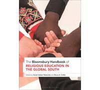 The Bloomsbury Handbook Of Religious Education In The Global South