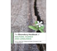 The Bloomsbury Handbook Of Solitude, Silence And Loneliness