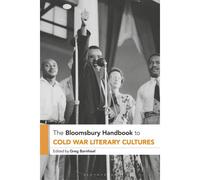The Bloomsbury Handbook To Cold War Literary Cultures