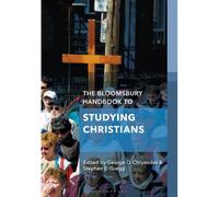 The Bloomsbury Handbook To Studying Christians