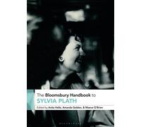 The Bloomsbury Handbook to Sylvia Plath