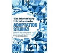 The Bloomsbury Introduction to Adaptation Studies - [Version Originale] Yvonne Griggs (Auteur)