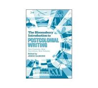 The Bloomsbury Introduction To Postcolonial Writing