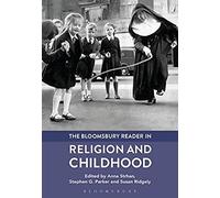 The Bloomsbury Reader In Religion And Childhood
