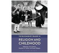 The Bloomsbury Reader In Religion And Childhood