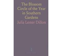 The Blossom Circle of the Year in Southern Gardens