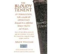 The Bloudy Tenant of Persecution for Cause of Conscience, Baptists Series Roger Williams (Auteur)