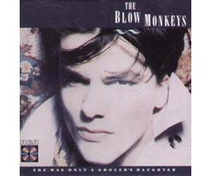 The Blow Monkeys - She Was Only a grocer's Daughter (1987) [Import]