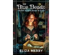 The Blue Beads: Ancient Secrets Bound in Glass