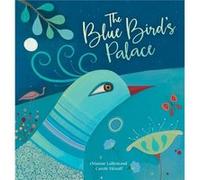 The Blue Birds Palace by Orianne Lallemand Orianne Lallemand, (Auteur)