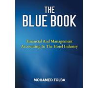 THE BLUE BOOK: FINANCIAL AND MANAGEMENT ACCOUNTING IN THE HOTEL INDUSTRY