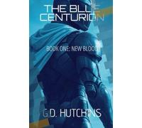 The Blue Centurion: Book One: New Blood
