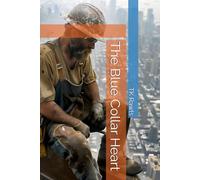The Blue Collar Heart