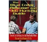 The Blue-Collar Resume And Job Hunting Guide