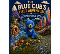 The Blue Cub's First Adventure: In Wonder Wool World