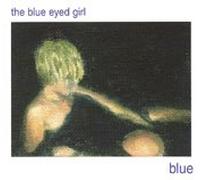 Blue - The Blue Eyed Girl [Import]