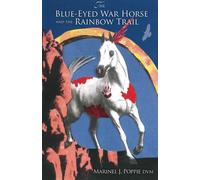 The Blue-eyed War Horse and the Rainbow Trail