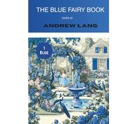 The Blue Fairy Book (Annotated): Collected Tales for Children (Illustrated)