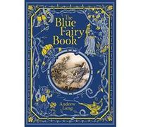 The Blue Fairy Book (Barnes & Noble Leatherbound Children's Classics) (Barnes & Noble Leatherbound Classic Collection) - [Livre en VO] Andrew Lang, H J Ford (Auteur)