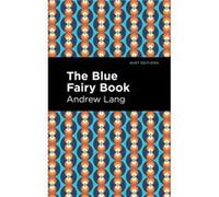The Blue Fairy Book by Andrew Lang Andrew Lang (Auteur)
