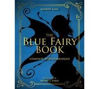 The Blue Fairy Book by Andrew Lang Andrew Lang (Auteur)